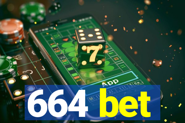 664 bet